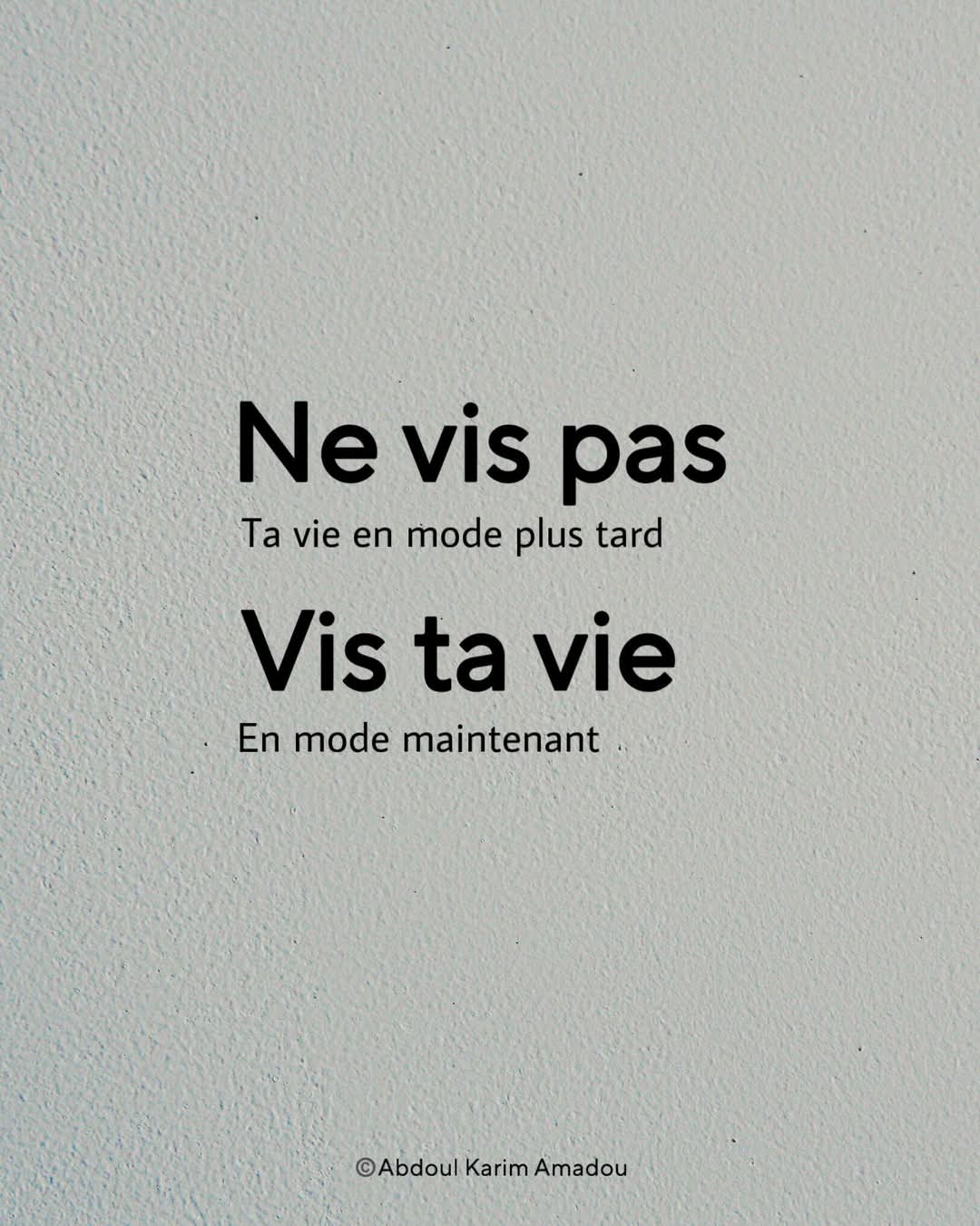 Profitons du présent, car demain n'est qu'une promesse fragile
